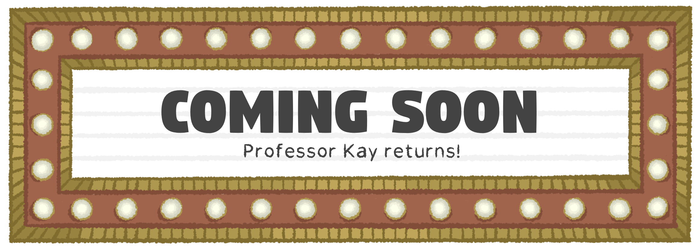 Professor Kay will return